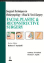 SURGICAL TECHNIQUES IN OTOLARYNGOLOGY - HEAD & NECK SURGERY :FACIAL PLASTIC & RECONSTRUCTIVE SURGERY - Retail Maharaj