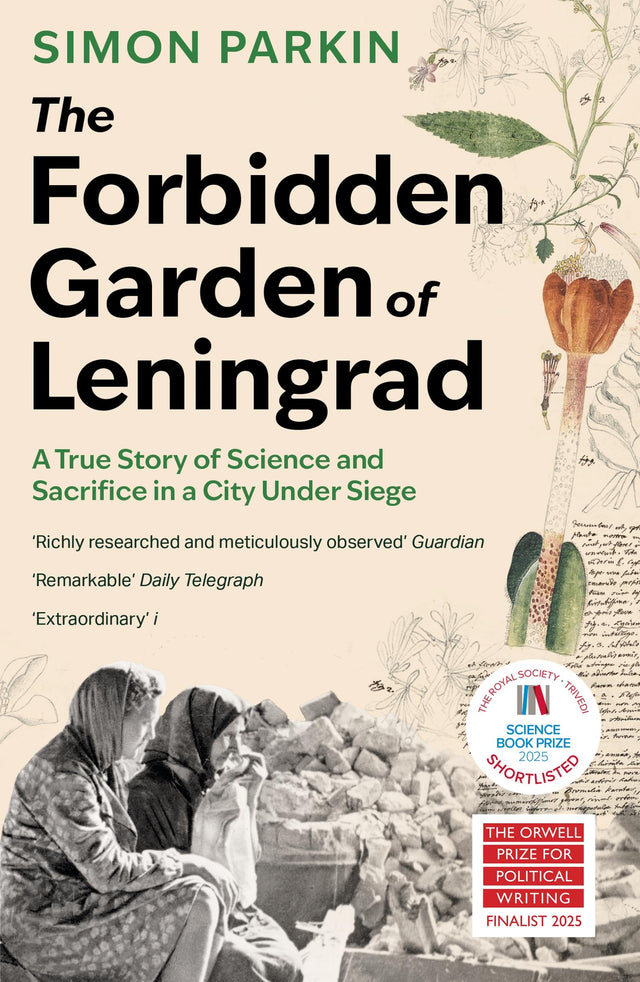The Forbidden Garden of Leningrad: A True Story of Science and Sacrifice in a City under Siege - Retail Maharaj