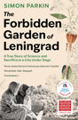 The Forbidden Garden of Leningrad: A True Story of Science and Sacrifice in a City under Siege - Retail Maharaj