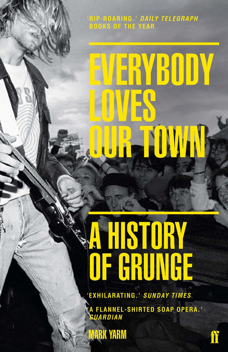 Everybody Loves Our Town: A History of Grunge - Retail Maharaj