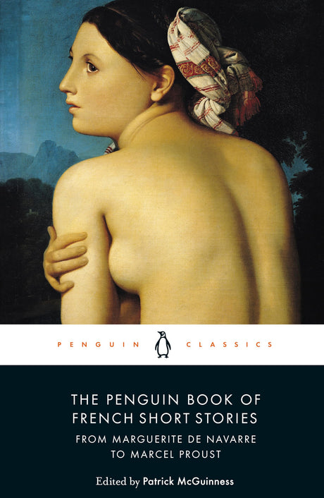 The Penguin Book of French Short Stories: 1: From Marguerite de Navarre to Marcel Proust - Retail Maharaj