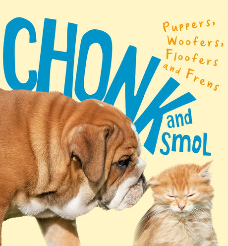 Chonk And Smol: Puppers, woofers, Floofers and Frens - Retail Maharaj