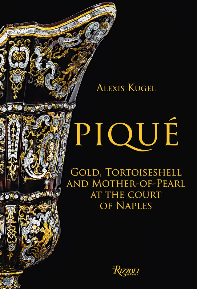 Pique: Gold, Tortoiseshell and Mother-of-Pearl at the Court of Naples - Retail Maharaj