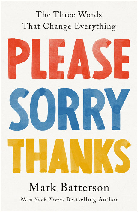 Please, Sorry, Thanks: The Three Words That Change Everything - Retail Maharaj