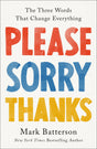 Please, Sorry, Thanks: The Three Words That Change Everything - Retail Maharaj