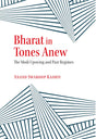 Bharat in Tones Anew: The Modi Upswing and Past Regimes - Retail Maharaj
