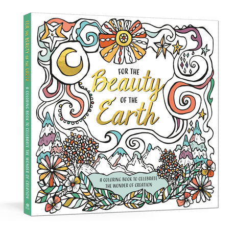 For the Beauty of the Earth: A Coloring Book to Celebrate the Wonder of Creation: A Nature Coloring Book - Retail Maharaj