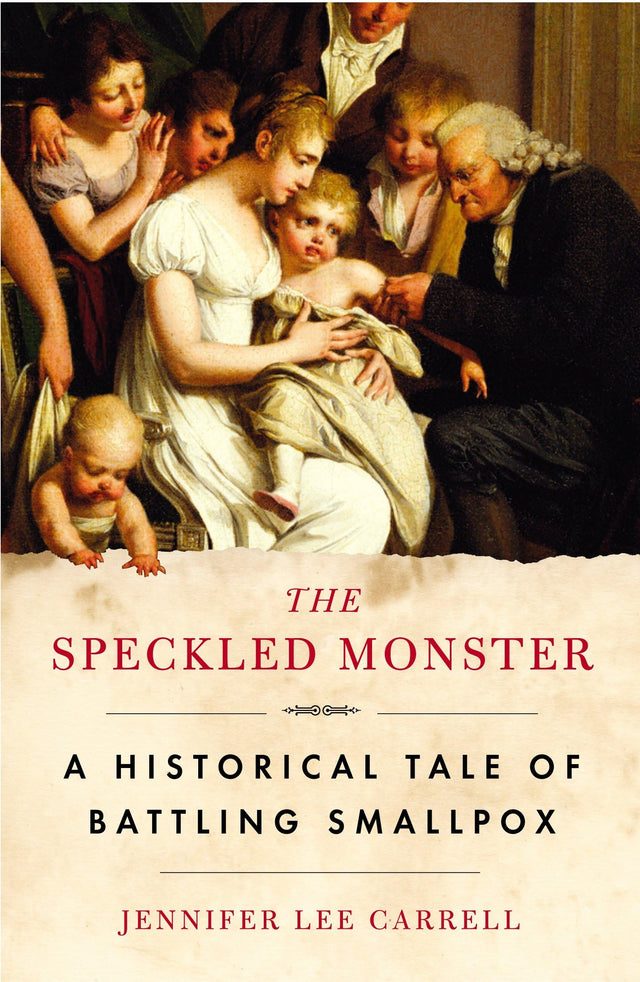 The Speckled Monster: A Historical Tale of Battling Smallpox - Retail Maharaj