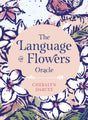 The Language of Flowers Oracle: Sacred botanical guidance and support (Rockpool Oracle Card Series) - Retail Maharaj