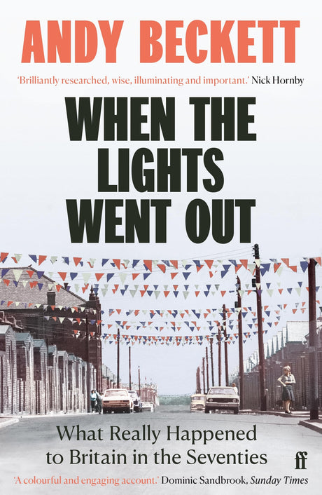 When the Lights Went Out: Britain in the Seventies - Retail Maharaj