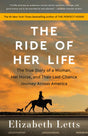The Ride of Her Life: The True Story of a Woman, Her Horse, and Their Last-Chance Journey Across America - Retail Maharaj