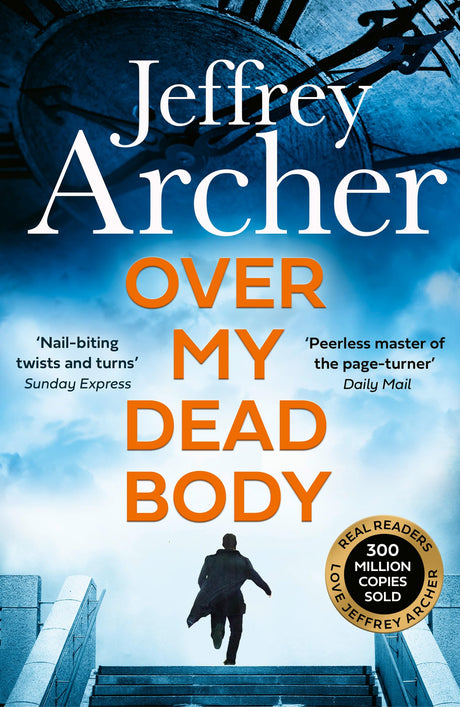 Over My Dead Body: The Next Thriller from the Sunday Times Bestselling Author, the Latest Must-Read New Book of 2021 (William Warwick Novels) - Retail Maharaj