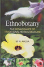 Ethnobotany: The Renaissance Of Traditional Herbal Medicine - Retail Maharaj