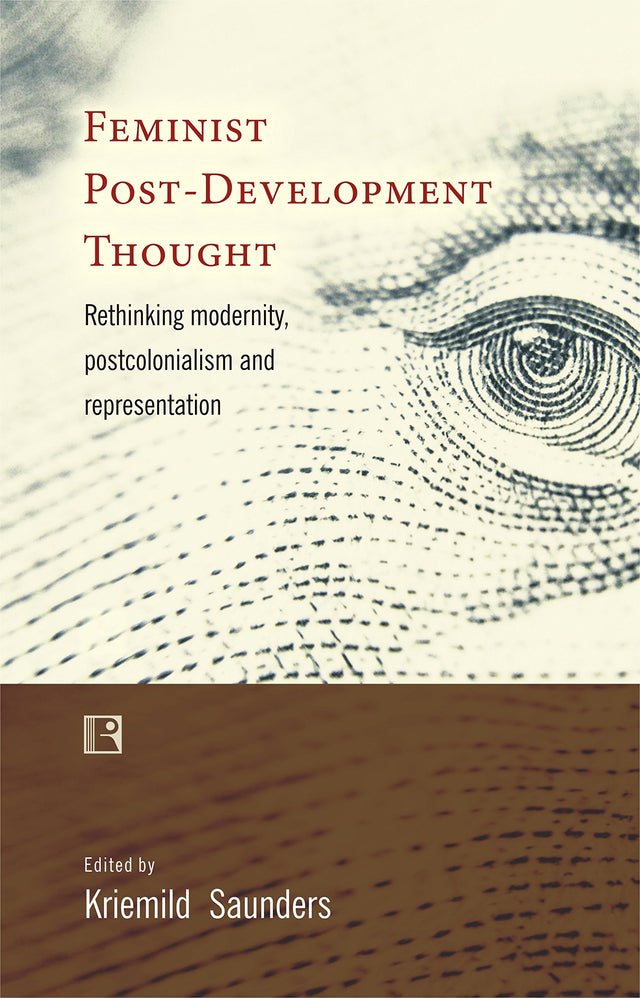 FEMINIST POST-DEVELOPMENT THOUGHT: Rethinking Modernity, Post-Colonialism and Representation - Retail Maharaj