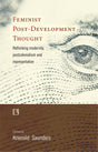 FEMINIST POST-DEVELOPMENT THOUGHT: Rethinking Modernity, Post-Colonialism and Representation - Retail Maharaj