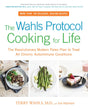The Wahls Protocol Cooking for Life: The Revolutionary Modern Paleo Plan to Treat All Chronic Autoimmune Conditions: A Cookbook - Retail Maharaj