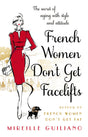 French Women Don't Get Facelifts: Aging with Attitude - Retail Maharaj