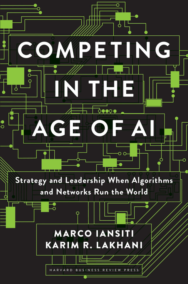 Competing in the Age of AI: Strategy and Leadership When Algorithms and Networks Run the World - Retail Maharaj