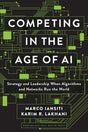 Competing in the Age of AI: Strategy and Leadership When Algorithms and Networks Run the World - Retail Maharaj