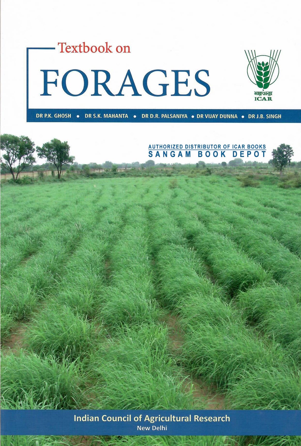 Textbook on FORAGES [Paperback] DR P.K. GHOSH; DR S.K. MAHANTA; DR D.R. PALSANIYA; DR VIJAY DUNNA and DR J.B. SINGH