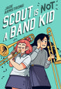 Scout Is Not a Band Kid: (A Graphic Novel) - Retail Maharaj