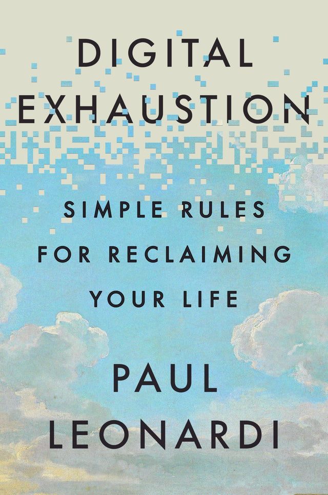 Digital Exhaustion: Simple Rules for Reclaiming Your Life - Retail Maharaj