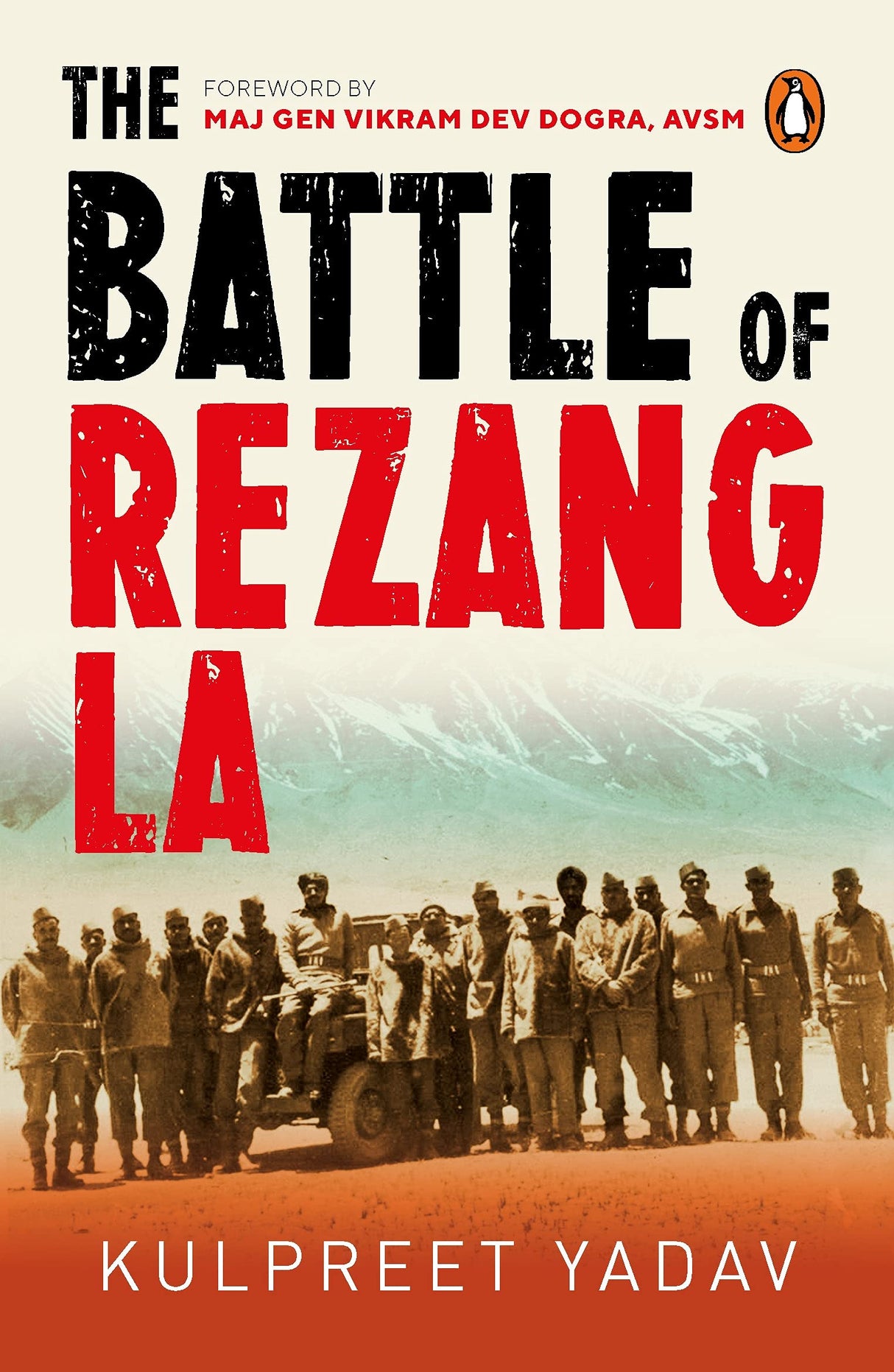 The Battle of Rezang La: The true story of how 120 Indian soldiers faced 5000 Chinese troops | Penguin Non-fiction - Retail Maharaj