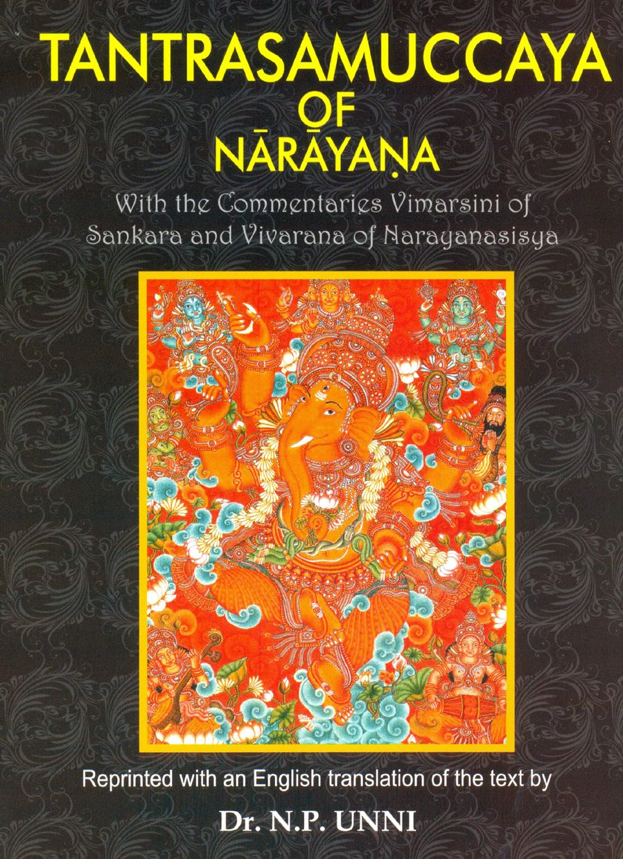 Tantrasamuccaya of Narayana (Commentary of Vimarsini of Sankara and Vivarana of Narayanasisya with English Translation) (Set in 3 vols.) [Hardcover] N.P. Unni - Retail Maharaj