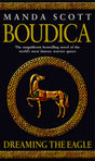 Boudica: Dreaming The Eagle: (Boudica 1): An utterly convincing and compelling epic that will sweep you away to another place and time - Retail Maharaj
