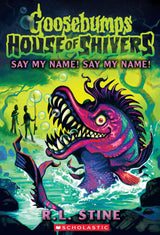 Goosebumps House Of Shivers #04: Say My Name! Say My Name! - Retail Maharaj