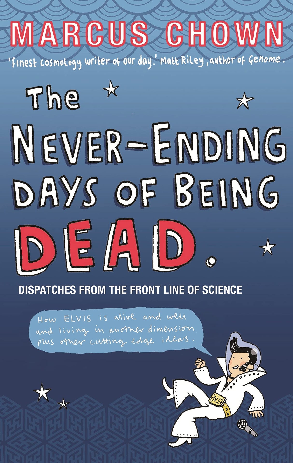 The Never-Ending Days of Being Dead: Dispatches from the Front Line of Science - Retail Maharaj