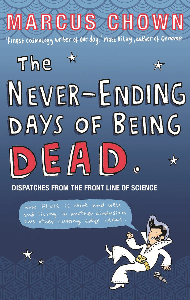 The Never-Ending Days of Being Dead: Dispatches from the Front Line of Science - Retail Maharaj