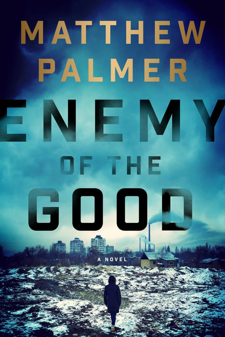 Enemy of the Good: A Novel - Retail Maharaj