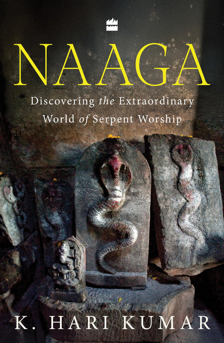 Naaga : Discovering the Extraordinary World of Serpent Worship - Retail Maharaj