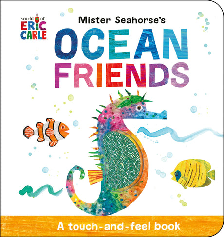 Mister Seahorse's Ocean Friends: A Touch-and-Feel Book - Retail Maharaj