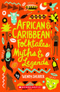Scholastic Classics: African And Caribbean Folktales, Myths And Legends - Retail Maharaj