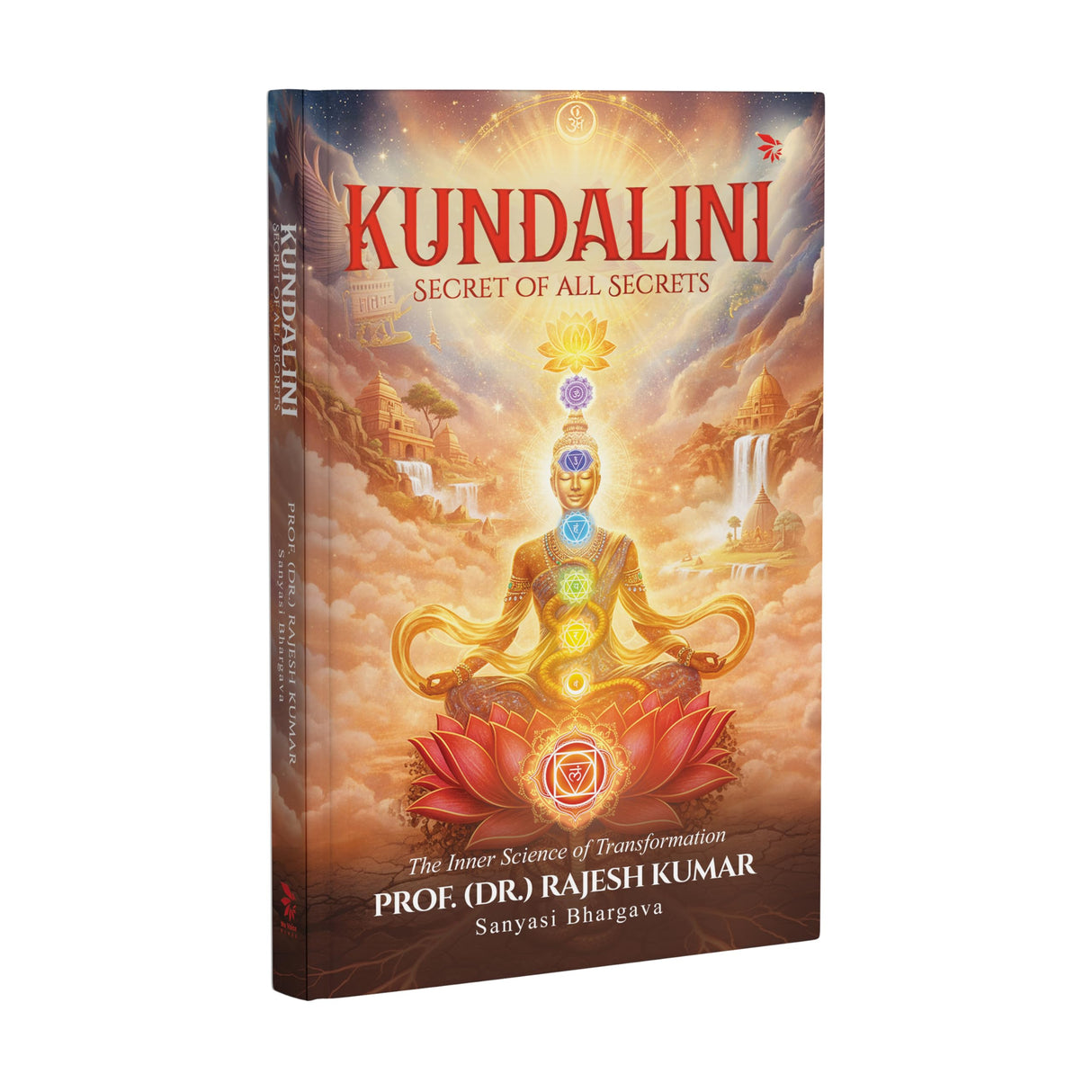 Kundalini: Secret of All Secrets(The Inner Science of Transformation) - Retail Maharaj