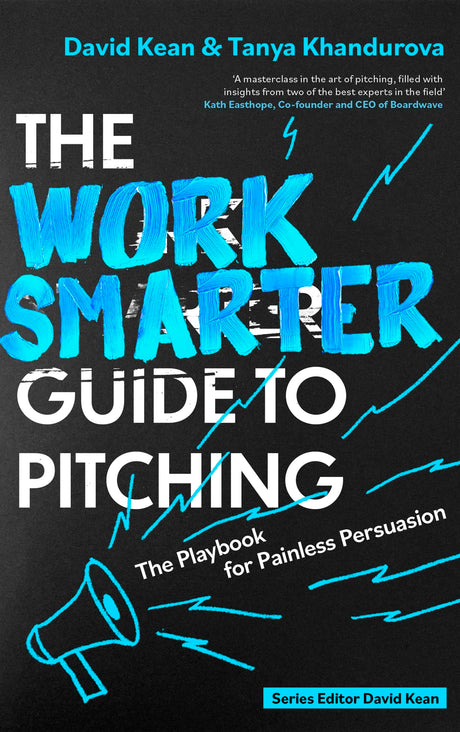 The Work Smarter Guide to Pitching: The Playbook for Painless Persuasion (Work Smarter Series) - Retail Maharaj