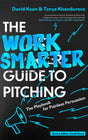 The Work Smarter Guide to Pitching: The Playbook for Painless Persuasion (Work Smarter Series) - Retail Maharaj