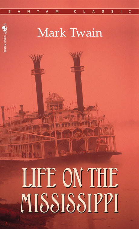 Life on the Mississippi (Bantam Classics) - Retail Maharaj