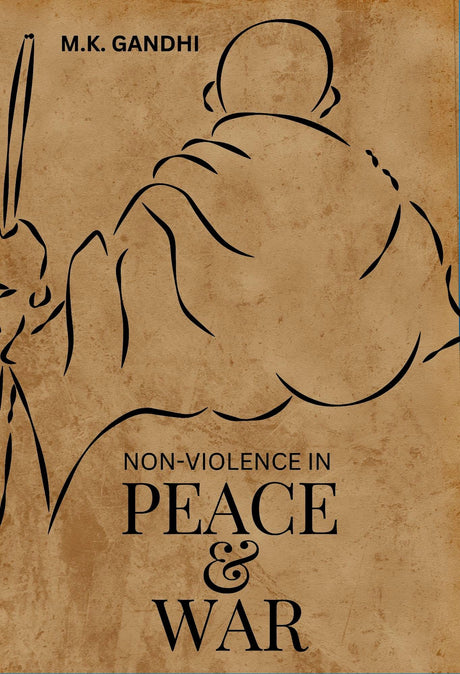Non Violence in Peace & War - Retail Maharaj