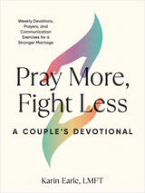 Pray More, Fight Less: A Couple's Devotional: Weekly Devotions, Prayers, and Communication Exercises for a Stronger Marriage - Retail Maharaj