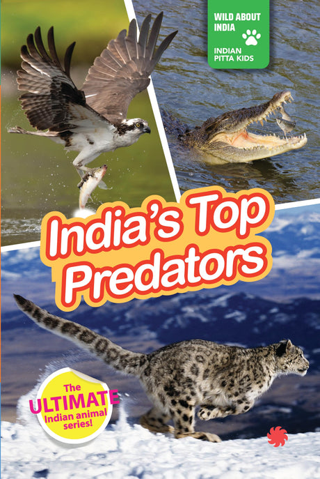 INDIA’S TOP PREDATORS : Wild About India - Engaging Book for Kids (Ages 5-15) - Fun Facts, Trivia Questions and Answers to Teach Your Children about the Animal Kingdom - Retail Maharaj