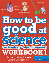 How to be Good at Science, Technology and Engineering Workbook 1, Ages 7-11 (Key Stage 2): The Simplest-Ever Visual Workbook - Retail Maharaj