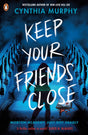 Keep Your Friends Close: An explosive YA dark academia thriller - Retail Maharaj