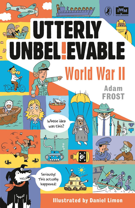 Utterly Unbelievable: WWII in Facts - Retail Maharaj