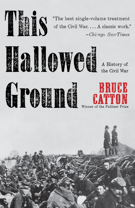 This Hallowed Ground: A History of the Civil War (Vintage Civil War Library) - Retail Maharaj