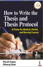 How to Write the Thesis and Thesis Protocol: A Primer for Medical, Dental and Nursing Courses - Retail Maharaj