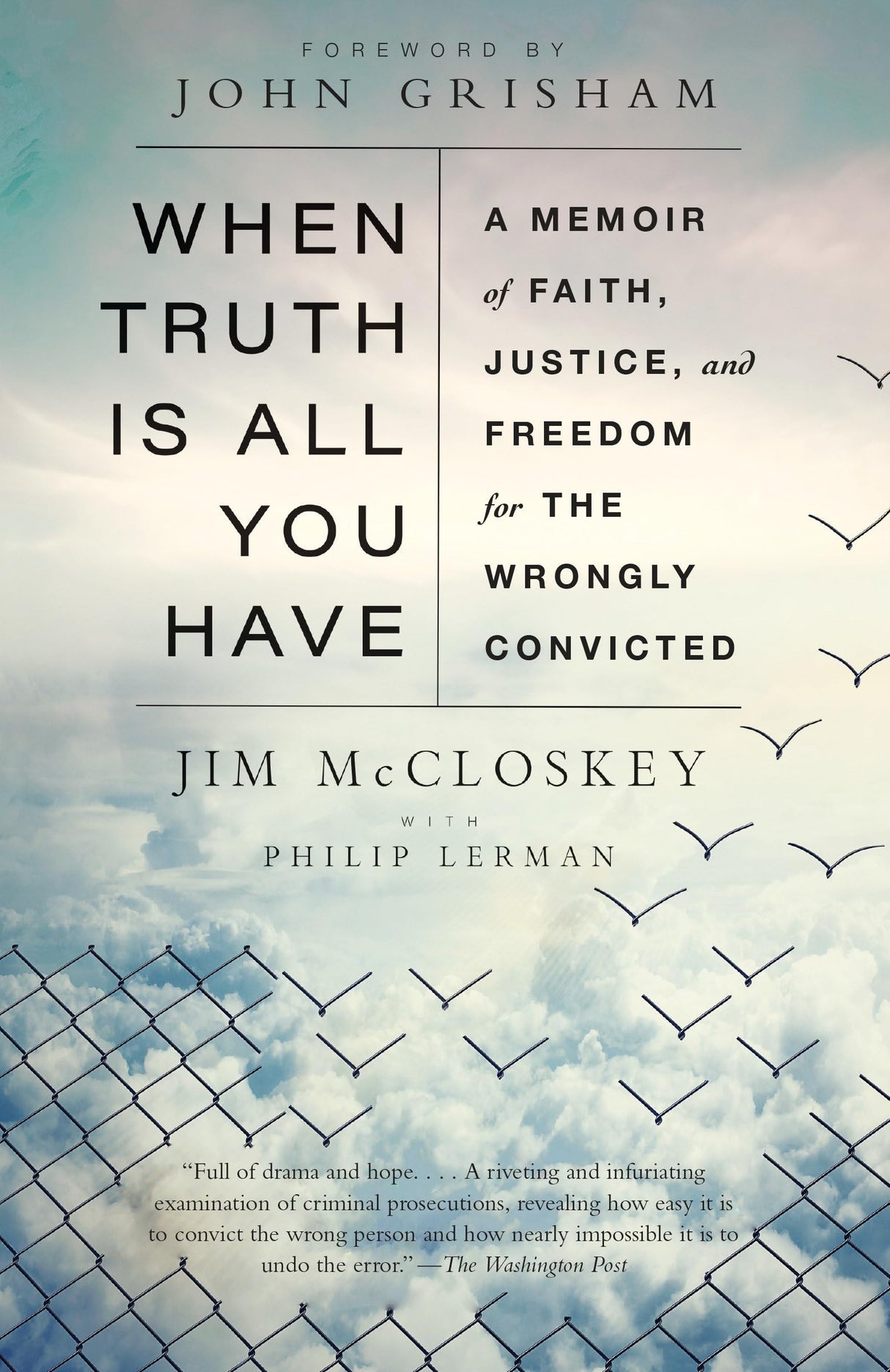 When Truth Is All You Have: A Memoir of Faith, Justice, and Freedom for the Wrongly Convicted - Retail Maharaj