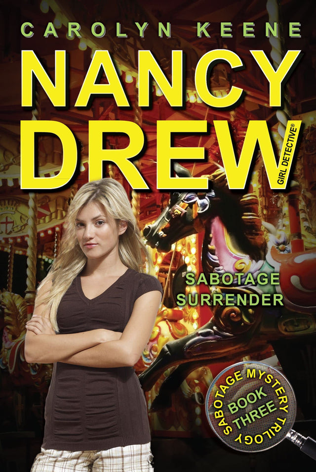 SABOTAGE SURRENDER: Book Three in the Sabotage Mystery Trilogy: Volume 44 (Nancy Drew (All New) Girl Detective) - Retail Maharaj